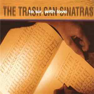 FLAC The Trash Can Sinatras - To Sir, With Love