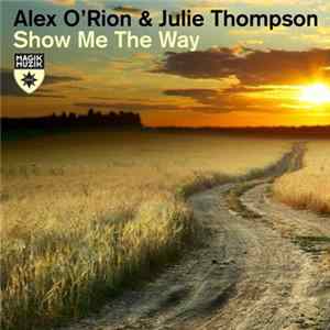 FLAC Alex O'Rion & Julie Thompson - Show Me The Way