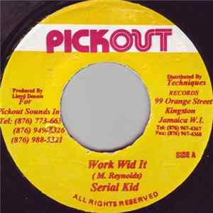 FLAC Serial Kid - Work Wid It