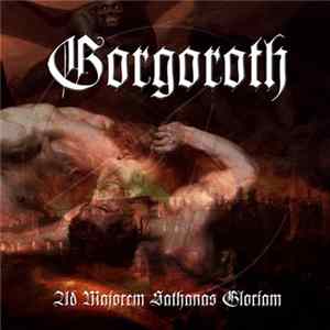 FLAC Gorgoroth - Ad Majorem Sathanas Gloriam