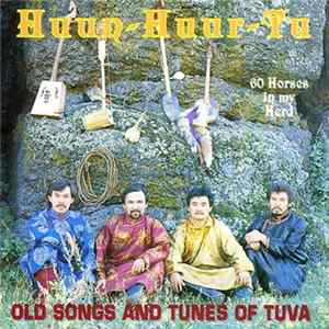 FLAC Huun-Huur-Tu - 60 Horses In My Herd. Old Songs And Tunes Of Tuva