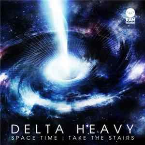 FLAC Delta Heavy - Space Time / Take The Stairs