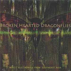 FLAC Tucker Martine - Broken Hearted Dragonflies (Insect Electronica From Southeast Asia)