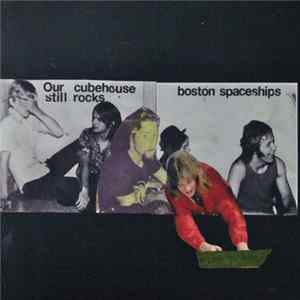 FLAC Boston Spaceships - Our Cubehouse Still Rocks
