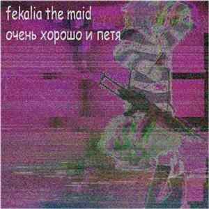 FLAC fekalia the maid - очень хорошо и петя