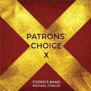 FLAC Foden's Band - Patrons' Choice X