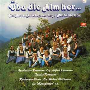 FLAC Singkreis Reichenau - Üba Die Alm Her...