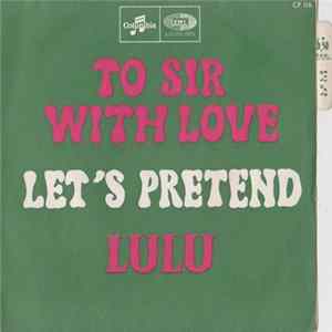 FLAC Lulu - Let's Pretend / To Sir With Love
