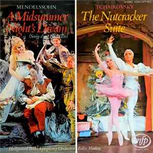 FLAC The Hollywood Bowl Symphony Orchestra, Felix Slatkin - Tchaikovsky: Nutcracker Suite, Mendelssohn: A Midsummer Night's Dream