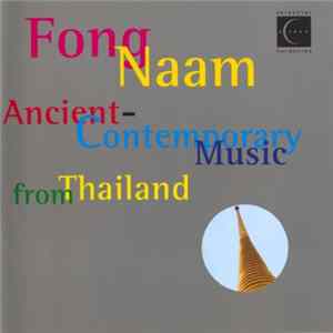 FLAC Fong Naam - Ancient-Contemporary Music From Thailand