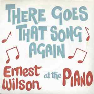 FLAC Ernest Wilson - There Goes That Song Again