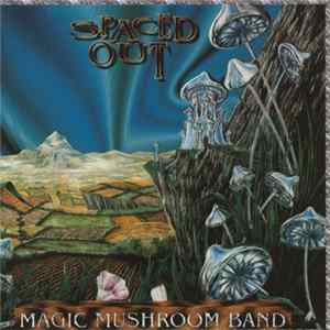 FLAC Magic Mushroom Band - Spaced Out