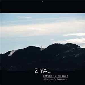 FLAC Ziyal - Return To Essence (Journey Of Innocence)