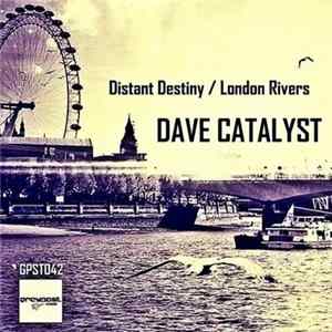 FLAC Dave Catalyst - Distant Destiny / London Rivers