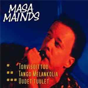 FLAC Masa Mainds - Torvisoittoo / Tango Melankolia / Uudet Tuulet