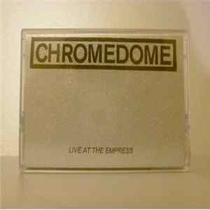 FLAC Chrome Dome - Live At The Empress