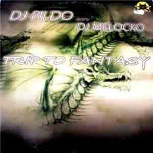 FLAC DJ Pildo presents DJ Melocko - Trip To Fantasy