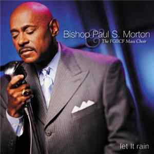 FLAC Bishop Paul S. Morton & The FGBCF Mass Choir - Let It Rain