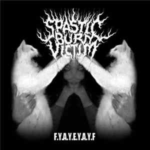 FLAC Spastic Burn Victim - F.Y.A.Y.E.Y.A.Y.F