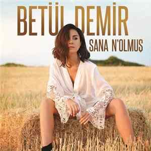 FLAC Betül Demir - Sana N'olmuş