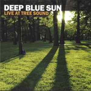 FLAC Deep Blue Sun - Live At Tree Sound