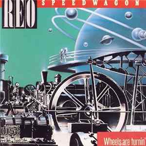 FLAC REO Speedwagon - Wheels Are Turnin'
