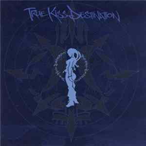 FLAC True Kiss Destination - True Kiss Destination