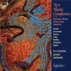 FLAC Ex Cathedra , Jeffrey Skidmore - New World Symphonies: Baroque Music From Latin America