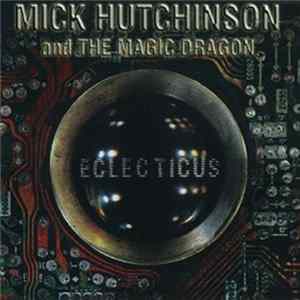FLAC Mick Hutchinson & The Magic Dragon - Eclecticus