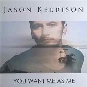 FLAC Jason Kerrison - You Want Me As Me
