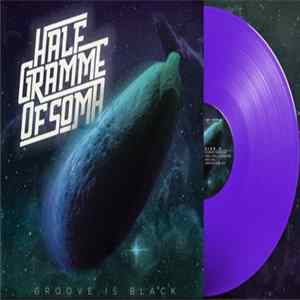 FLAC Half Gramme Of Soma - Groove is Black