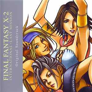FLAC Various - Final Fantasy X-2 International + Last Mission Original Soundtrack