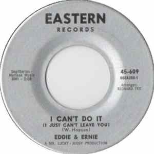 FLAC Eddie & Ernie - I Can't Do It (I Just Can't Leave You) / Lost Friends