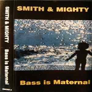 FLAC Smith & Mighty - Bass Is Maternal