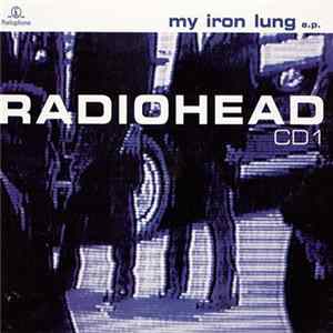 FLAC Radiohead - My Iron Lung E.P.