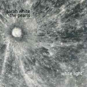 FLAC Sarah White & The Pearls - White Light