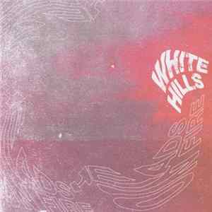 FLAC White Hills - Heads On Fire