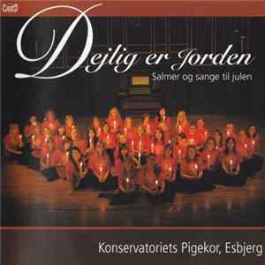 FLAC Konservatoriets Pigekor, Esbjerg, Esbjerg Ensemble - Dejlig Er Jorden, Salmer Og Sange Til Julen