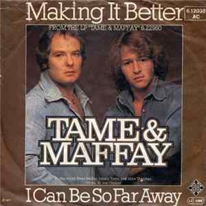 FLAC Tame & Maffay - Making It Better / I Can Be So Far Away