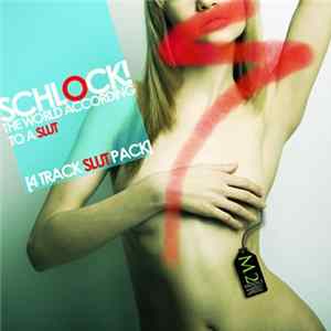 FLAC Schlock! - The World According To A Slut