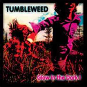 FLAC Tumbleweed - Glow In The Dark