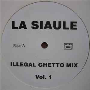 FLAC La Siaule - Illegal Ghetto Mix Vol. 1