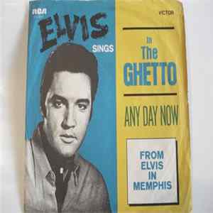 FLAC Elvis Presley - In The Ghetto / Any Day Now