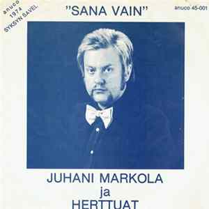 FLAC Juhani Markola Ja Herttuat / Aatos Tarkki - Sana Vain / Hän Saapui Kaupunkiin
