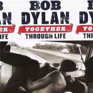 FLAC Bob Dylan - Together Through Life
