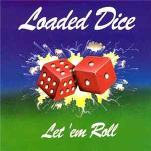 FLAC Loaded Dice - Let 'Em Roll