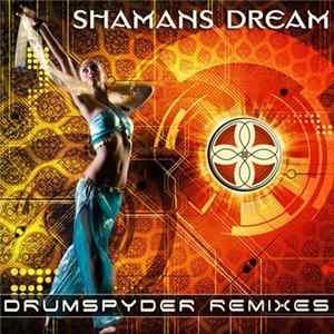 FLAC Shaman's Dream - Drumspyder Remixes