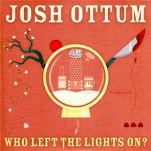 FLAC Josh Ottum - Who Left The Lights On?