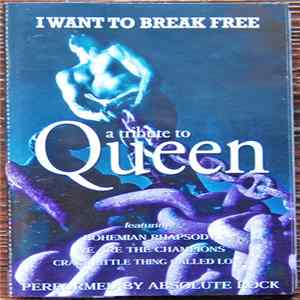 FLAC Absolute Rock - I Want To Break Free - A Tribute To Queen