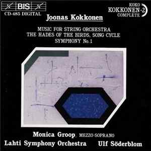 FLAC Joonas Kokkonen, Monica Groop, Lahti Symphony Orchestra, Ulf Söderblom - Music For String Orchestra / The Hades Of The Birds, Song Cycle / Symphony No.1